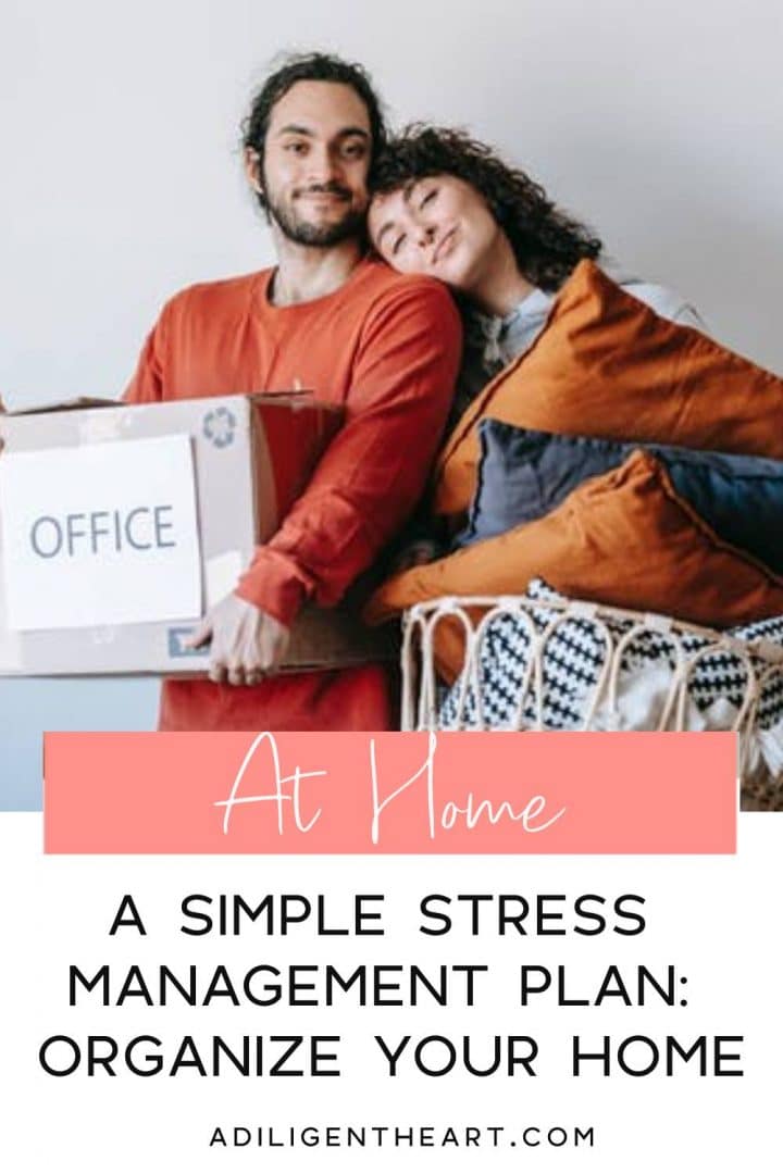 A simple stress mangement plan: organize your home
